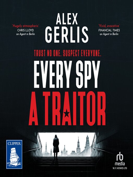 Title details for Every Spy a Traitor by Alex Gerlis - Available